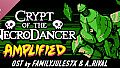 Crypt of the NecroDancer: AMPLIFIED OST - FamilyJules and A_Rival