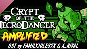 Crypt of the NecroDancer: AMPLIFIED OST - FamilyJules and A_Rival
