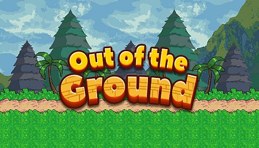 Out of the ground