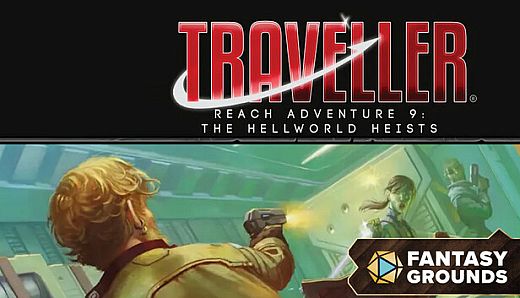 Fantasy Grounds - Traveller - Reach Adventure 9: The Hellworld Heists