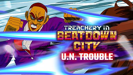 Treachery in Beatdown City U.N. Trouble Game