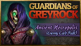 Guardians of Greyrock - Card Pack: Ancient Necropolis