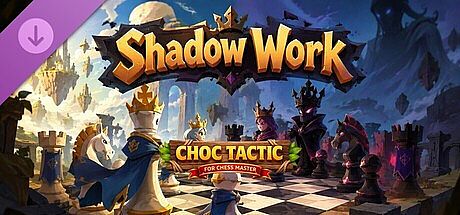 Choc Tactic for Chess Master - Shadow Work