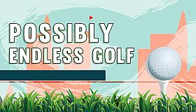 Possibly Endless Golf