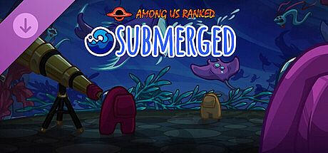 Among Us Ranked - Submerged