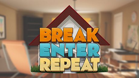Break, Enter, Repeat Game