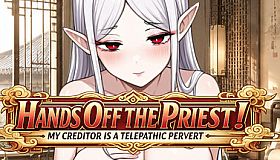 ​Hands Off the Priest! My Creditor is a Telepathic Pervert