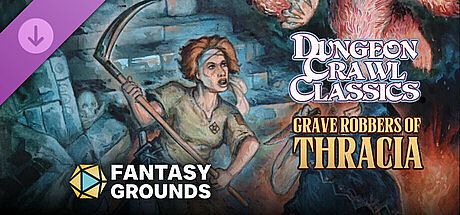 Fantasy Grounds - Dungeon Crawl Classics #111: Grave Robbers of Thracia DLC