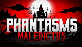 Phantasms: Maledictus
