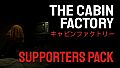The Cabin Factory - Supporters Pack