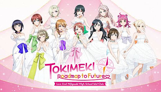 Love Live! Nijigasaki High School Idol Club TOKIMEKI Roadmap to Future