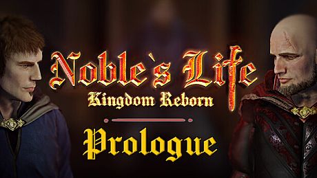 Noble's Life: Kingdom Reborn - Prologue Game