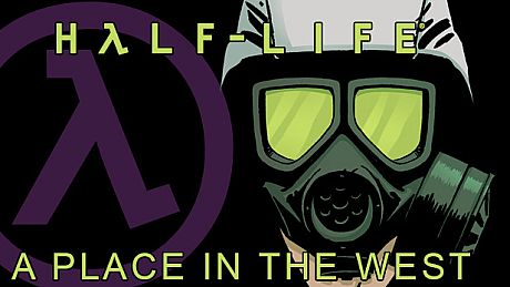 Half-Life: A Place in the West - Chapter 7 DLC