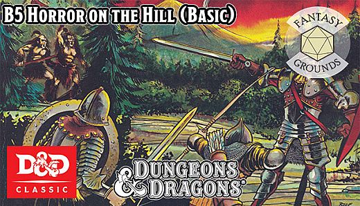 Fantasy Grounds - D&D Classics - B5 Horror on the Hill (Basic)