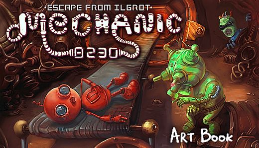 Mechanic 8230: Escape from Ilgrot - Artbook