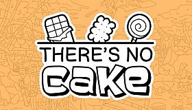There's No Cake