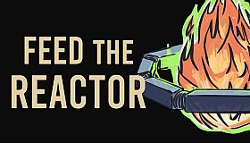 Feed the Reactor