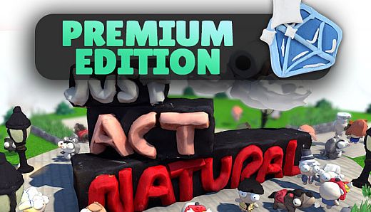 Just Act Natural: Premium Version