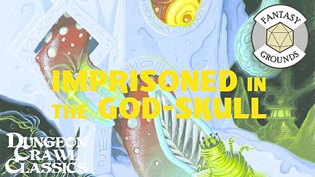 Fantasy Grounds - Dungeon Crawl Classics #98: Imprisoned in the God-Skull DLC