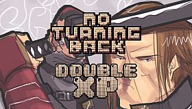 No Turning Back - Double XP