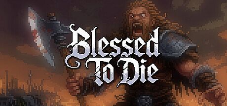 Blessed To Die Game