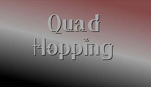 Quad Hopping
