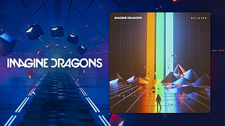 Beat Saber - Imagine Dragons - "Believer" DLC