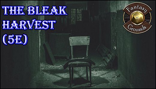 Fantasy Grounds - The Bleak Harvest (5E)