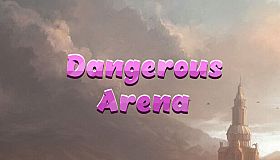 Dangerous Arena