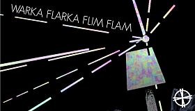 Warka Flarka Flim Flam