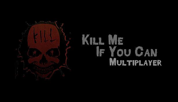 Buy Kill Me If You Can: Multiplayer Edition
