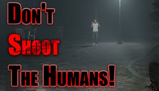 Don't Shoot The Humans!