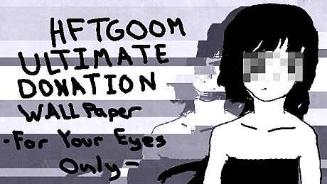 HFTGOOM - ULTIMATE DONATION WALLPAPER - FOR YOUR EYES ONLY - DLC