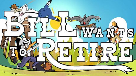 Bill Wants To Retire