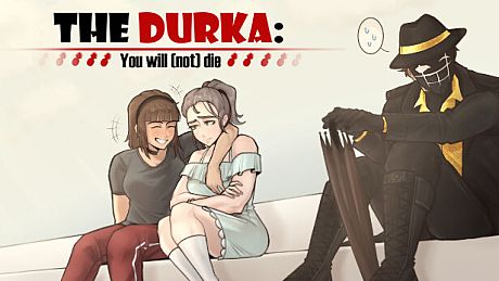The Durka: You will (not) die