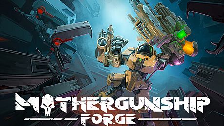 MOTHERGUNSHIP: FORGE