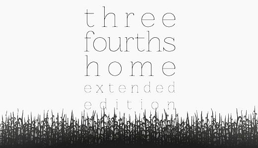 Three Fourths Home: Extended Edition