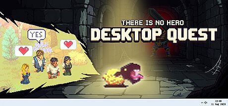 There is no HERO: Desktop Quest