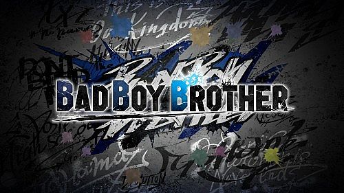 BAD BOY BROTHER