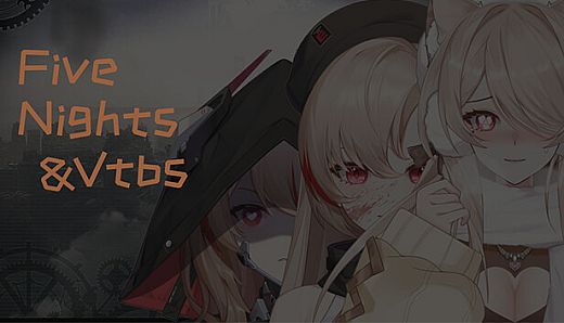 Five Nights And VTBs管人痴的五夜后宫