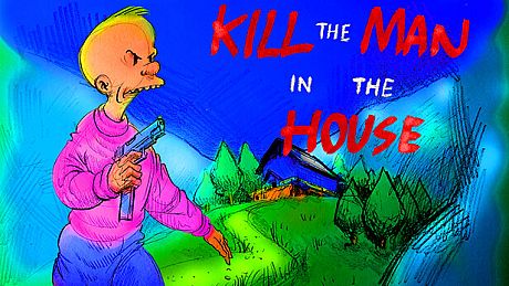 Kill the Man in the House Game
