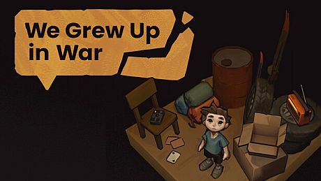 We Grew Up in War Game