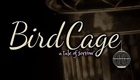 Birdcage: A Tale of Sorrow