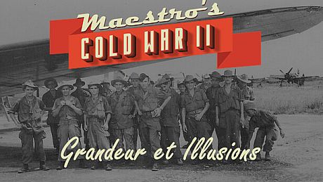 Maestro's Cold War 2 - Grandeur et Illusions DLC