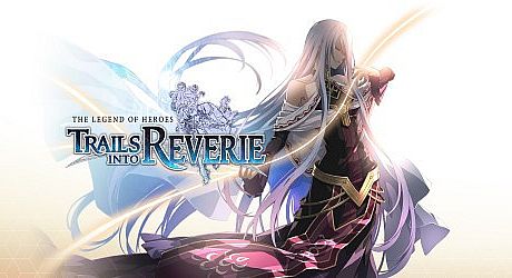 The Legend of Heroes: Trails into Reverie Game