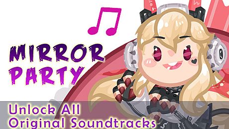 Mirror Party - Unlock All Original Soundtracks DLC