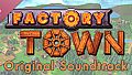 Factory Town - Original Soundtrack