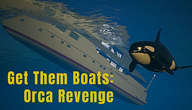 Buy Get Them Boats: Orca Revenge