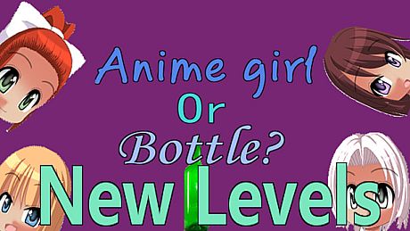 Anime girl Or Bottle? - New levels DLC