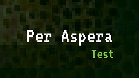 Per Aspera Test Game